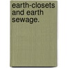 Earth-Closets And Earth Sewage. door George E. (George Edwin) Waring