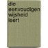 Die eenvoudigen wijsheid leert