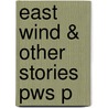 East Wind & Other Stories Pws P door Shamoon Zamir