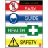 Easy Guide To Health And Safety