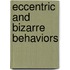 Eccentric and Bizarre Behaviors
