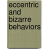 Eccentric and Bizarre Behaviors by Louis R. Franzini