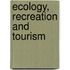 Ecology, Recreation and Tourism