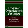 Economic Organizations as Games by Ken Binmore