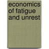 Economics of Fatigue and Unrest door P. Sargant Florence
