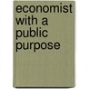 Economist with a Public Purpose door Michael Keaney