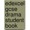 Edexcel Gcse Drama Student Book by Mike Gould