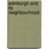 Edinburgh And Its Neighbourhood by Hugh Miller