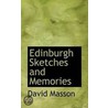 Edinburgh Sketches And Memories by Ma David Masson