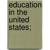 Education In The United States; door Richard G. Boone