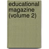 Educational Magazine (Volume 2) door Unknown Author