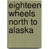 Eighteen Wheels North to Alaska