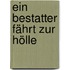 Ein Bestatter fährt zur Hölle