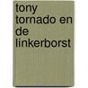 Tony tornado en de linkerborst