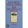 Eine Freundschaft. Briefwechsel by Max Brod