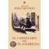 El Caballero Del Jubon Amarillo