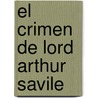 El Crimen de Lord Arthur Savile door Cscar Wilde