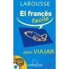 El Frances Facile / French Easy by Larrousse