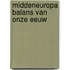 Middeneuropa balans van onze eeuw