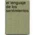 El Lenguaje de Los Sentimientos