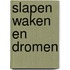 Slapen waken en dromen