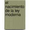 El Nacimiento de La Ley Moderna by Michel Bastit