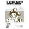 El Poder Dual en America Latina by Rene Zavaleta Mercado