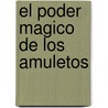 El Poder Magico de Los Amuletos door Cayetano Moraitis