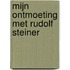 Mijn ontmoeting met Rudolf Steiner