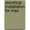 Electrical Installation For Mes door Onbekend