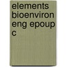 Elements Bioenviron Eng Epoup C by Elizabeth T. Gaudy