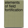 Elements Of Field Fortification door Junius Brutus Wheeler