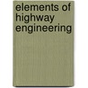 Elements Of Highway Engineering door Arthur Horace Blanchard