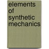 Elements Of Synthetic Mechanics door William Holms Chambers Bartlett