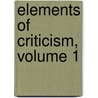 Elements of Criticism, Volume 1 by Henry Home