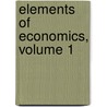 Elements of Economics, Volume 1 door Henry Dunning Macleod