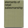 Elements of Retail Salesmanship door Paul Wesley Ivey