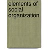 Elements of Social Organization door Raymond Firth