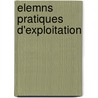 Elemns Pratiques D'Exploitation door C. P. Brard
