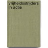 Vrijheidsstrijders in actie
