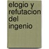 Elogio y Refutacion del Ingenio