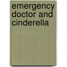Emergency Doctor And Cinderella by Milburne Melanie