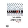 Emile Ollivier L'Empire Liberal door . Anonymous