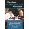 Employee Body Language Revealed door Harmony Stalter