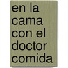 En La Cama Con El Doctor Comida door Vicki Edgson