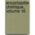 Encyclopdie Chimique, Volume 16