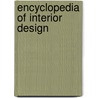 Encyclopedia Of Interior Design door Onbekend