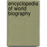 Encyclopedia Of World Biography door Onbekend