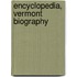 Encyclopedia, Vermont Biography