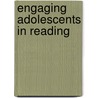 Engaging Adolescents in Reading door Onbekend